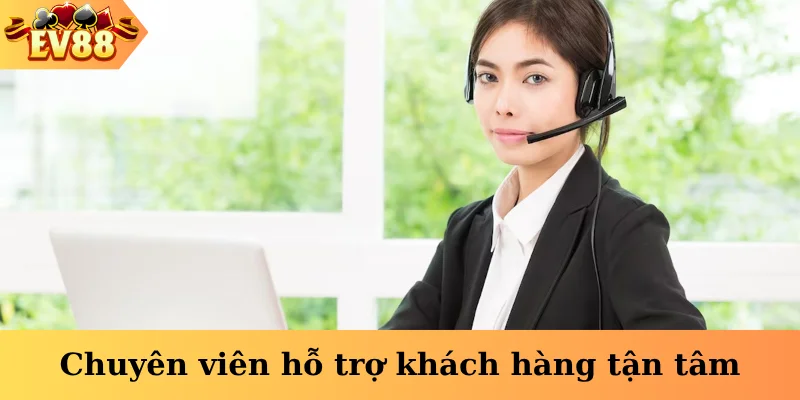 Chuyên viên hỗ trợ khách hàng tận tâm