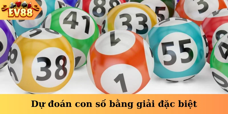 Dự đoán con số bằng giải đặc biệt