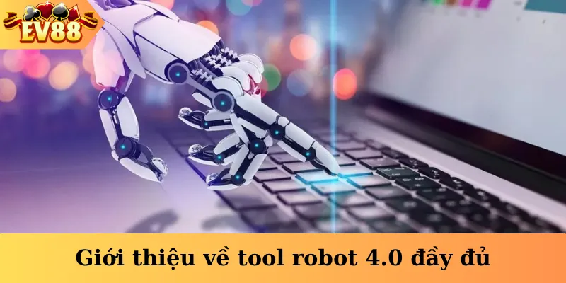 Giới thiệu về Tool robot 4.0 đầy đủ