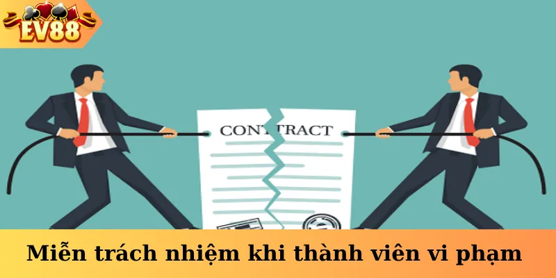 Miễn trách nhiệm khi thành viên vi phạm