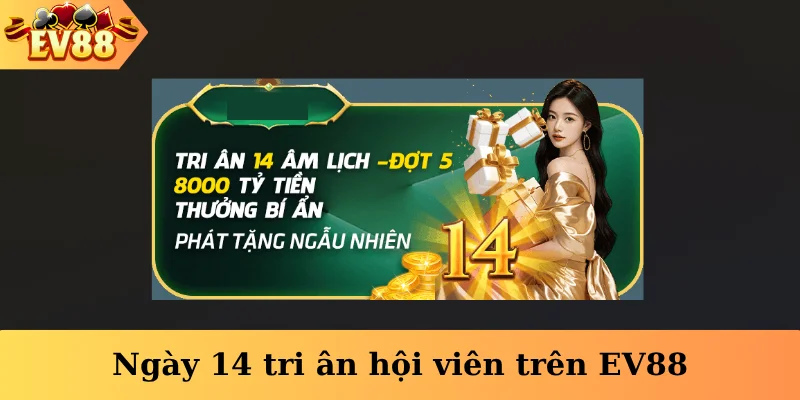 Ngày 14 tri ân hội viên trên EV88