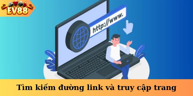 Tìm kiếm đường link và truy cập trang